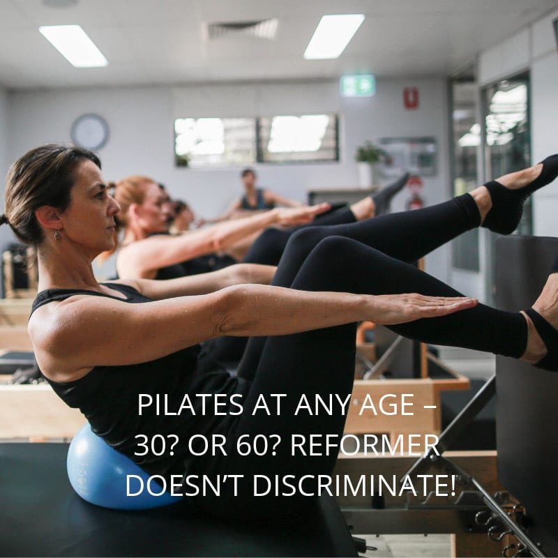 PILATES AT ANY AGE – 30? OR 60? REFORMER DOESN'T DISCRIMINATE! - Reform  Studios, Pilates, Reformer & Mat Pilates